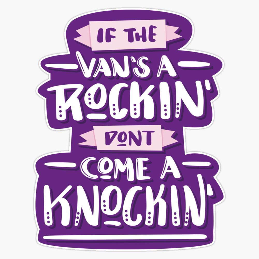 Amazon.com: Generic If The Van'S A Rockin' Don'T Come A Knockin