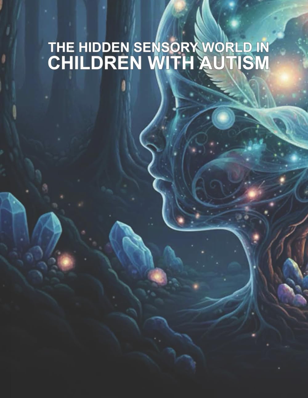 The Hidden Sensory World in Children with Autism