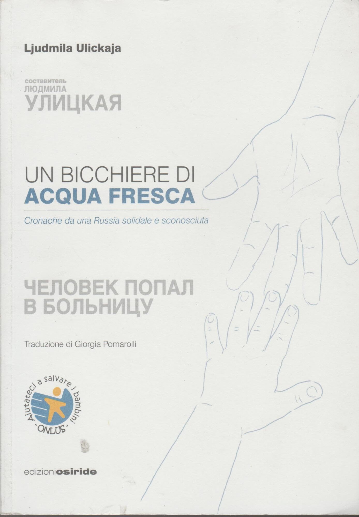 Un Bicchiere Di Acqua Fresca. Cronache Da Una Russia Solidale E Sconosciuta - 4