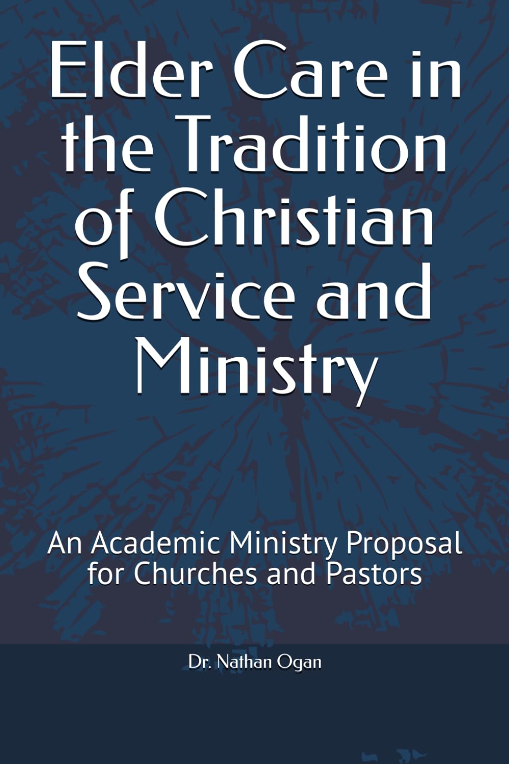 Elder Care in the Tradition of Christian Service and Ministry: An Academic Ministry Proposal for Churches and Pastors