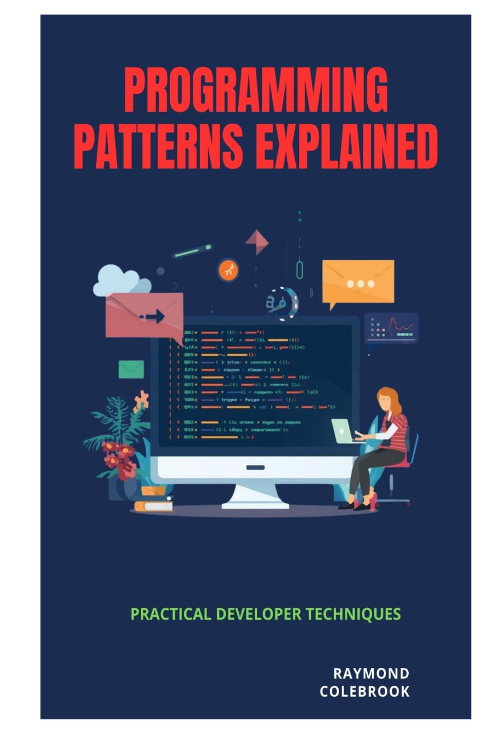 Programming Patterns Explained: Practical Developer Techniques
