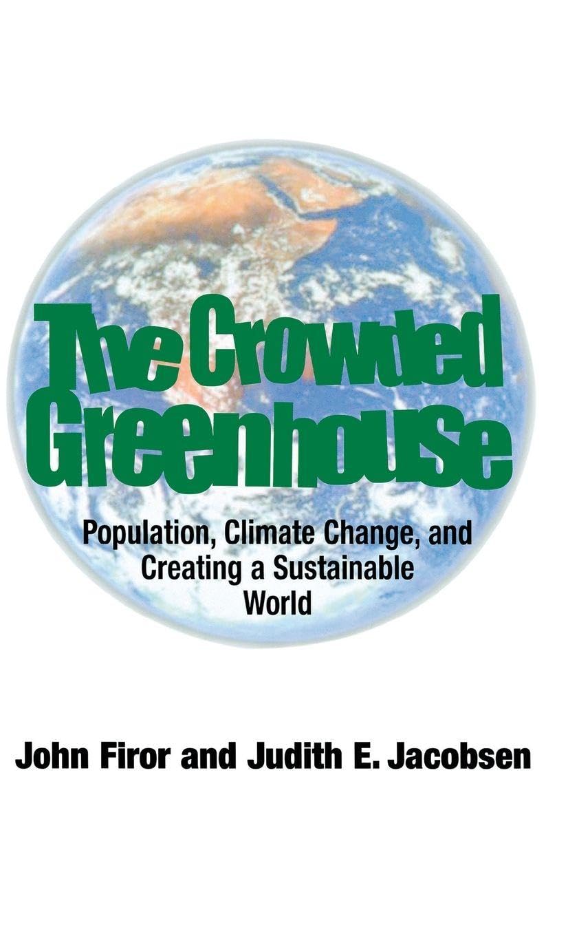 The Crowded Greenhouse – Population, Climate Change & Creating a Sustainable World