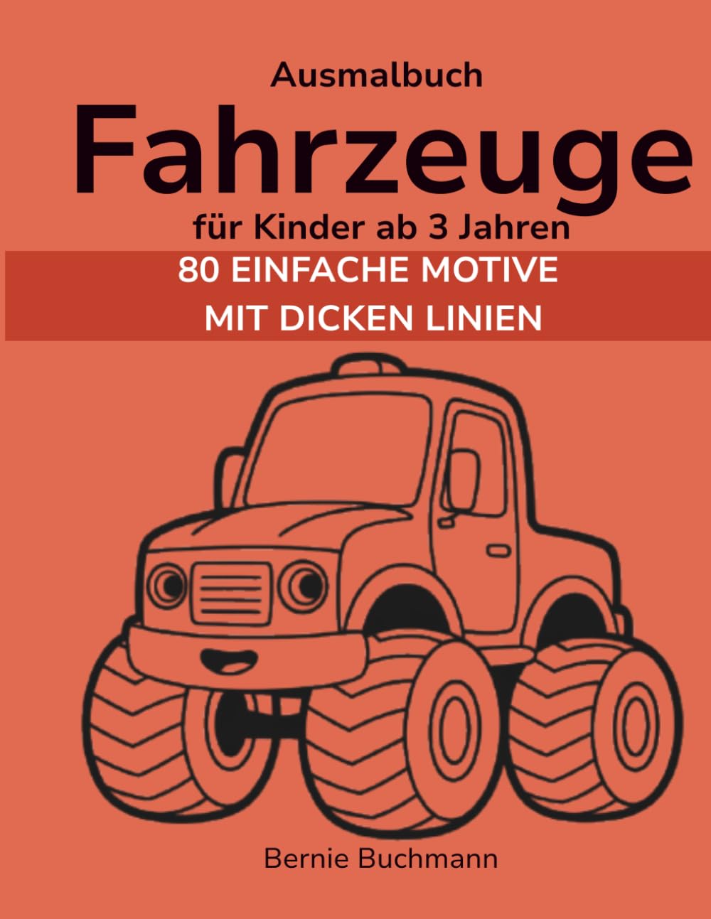 Ausmalbuch Fahrzeuge für Kinder ab 3 Jahren: 80 starke Fahrzeuge zum Ausmalen – einfach & kindgerecht – perfekt für Kindergarten und Vorschule (Mein erstes Ausmalbuch)