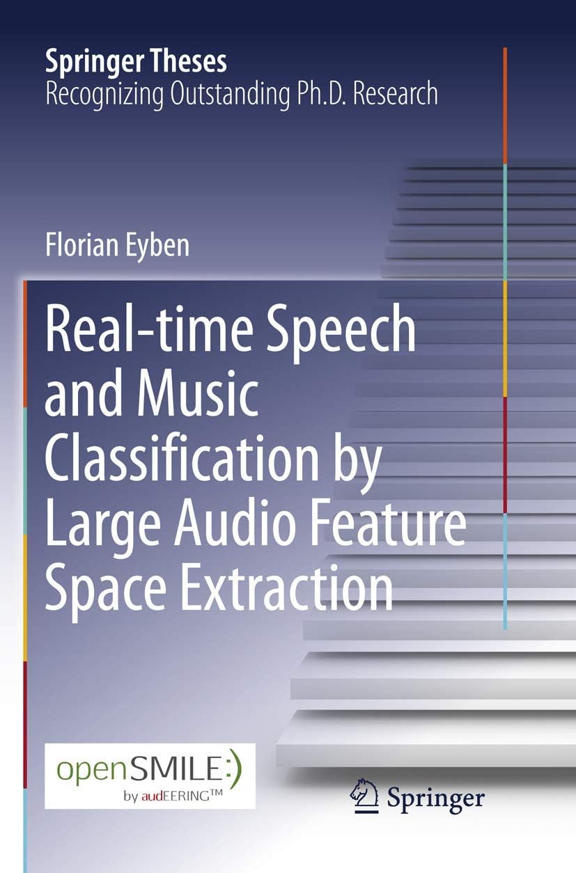 Real-time Speech and Music Classification by Large Audio Feature Space Extraction (Springer Theses)