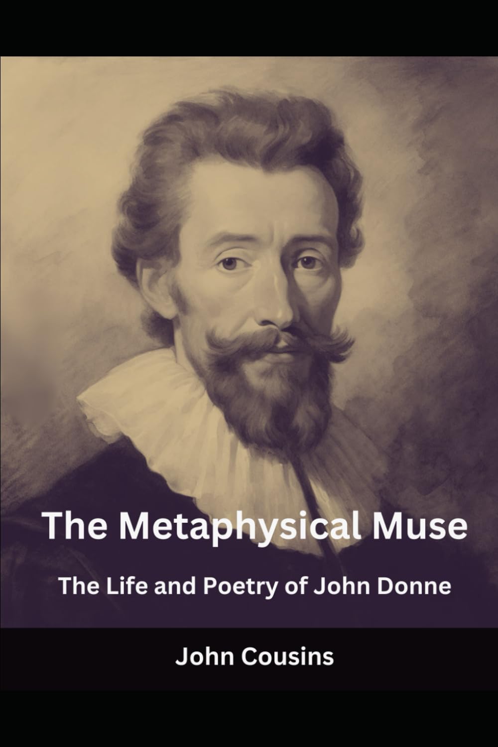 The Metaphysical Muse: The Life and Poetry of John Donne