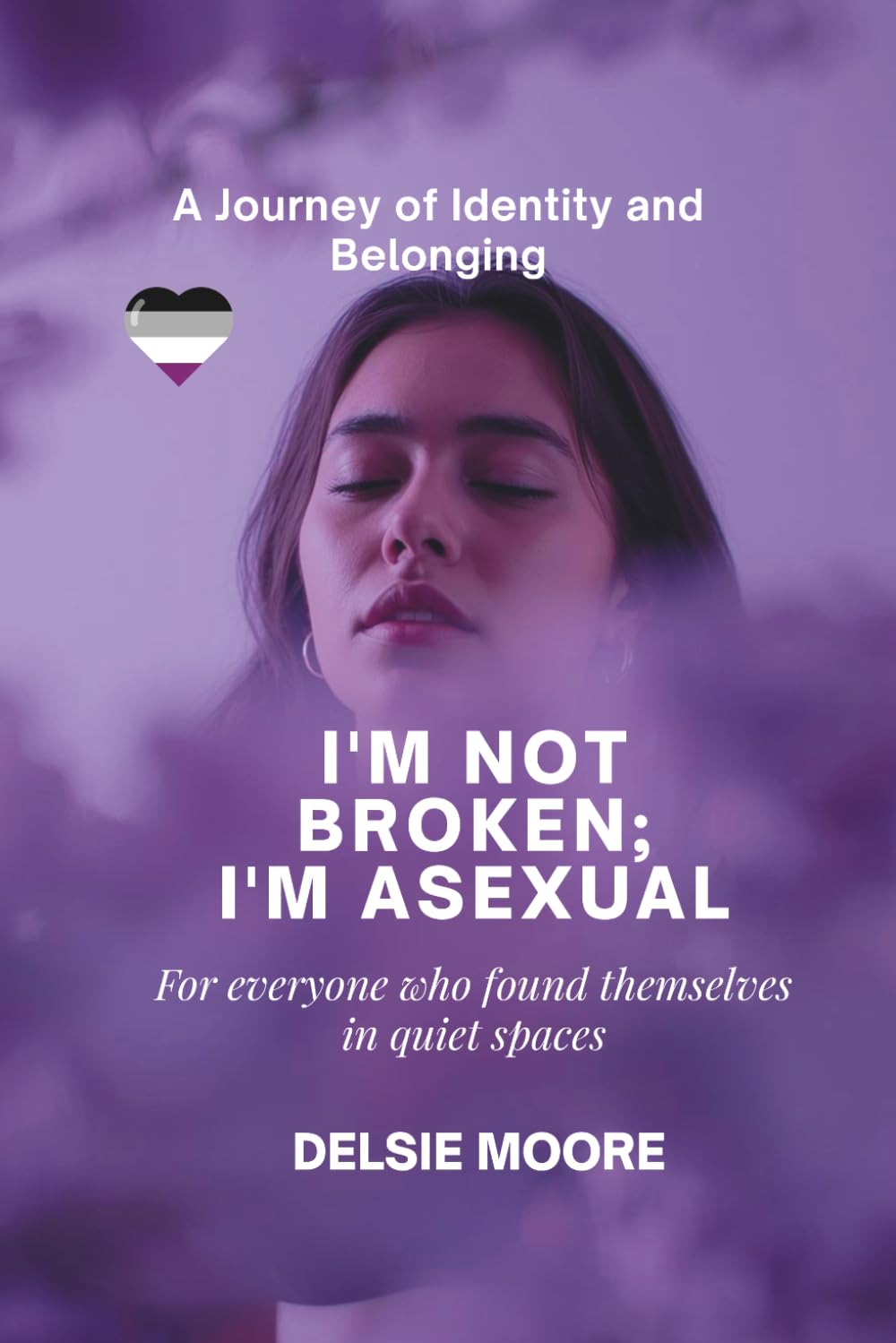 I'M NOT BROKEN; I'M ASEXUAL