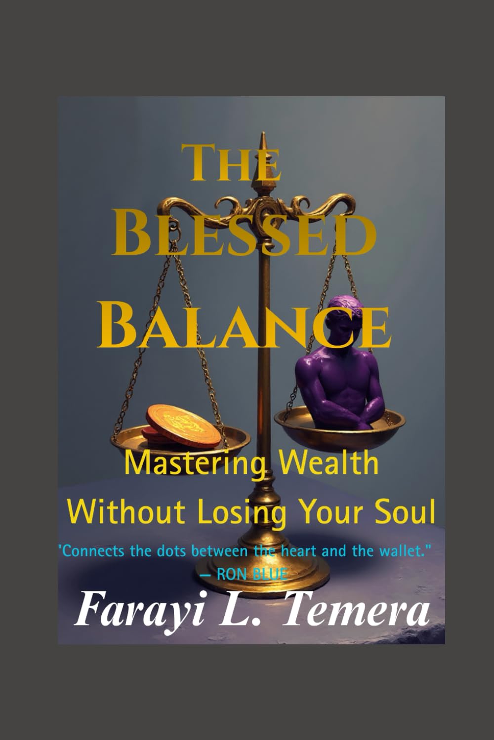 The Blessed Balance: Mastering Wealth Without Losing Your Soul