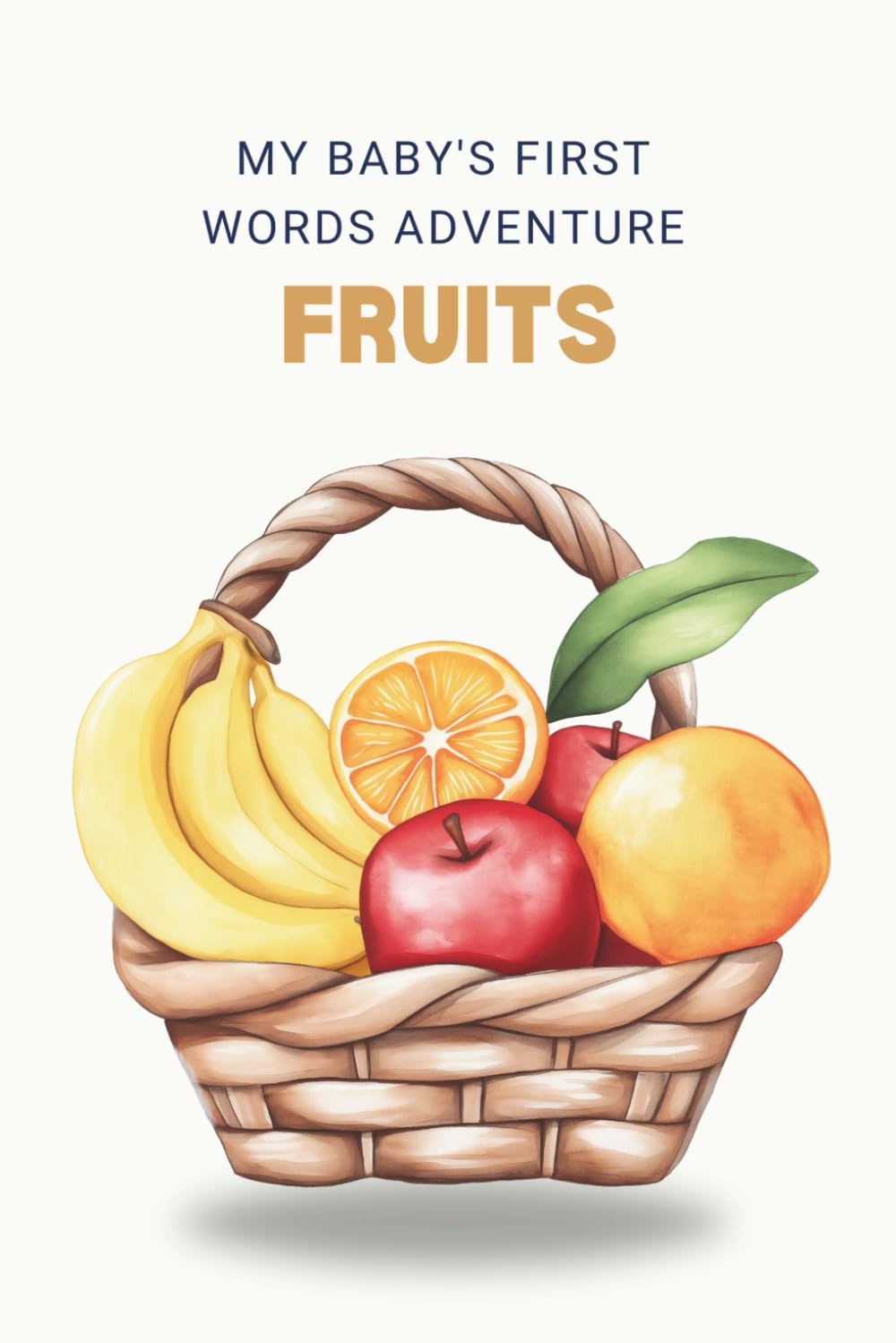 My Baby's First Word Adventure: Fruits
