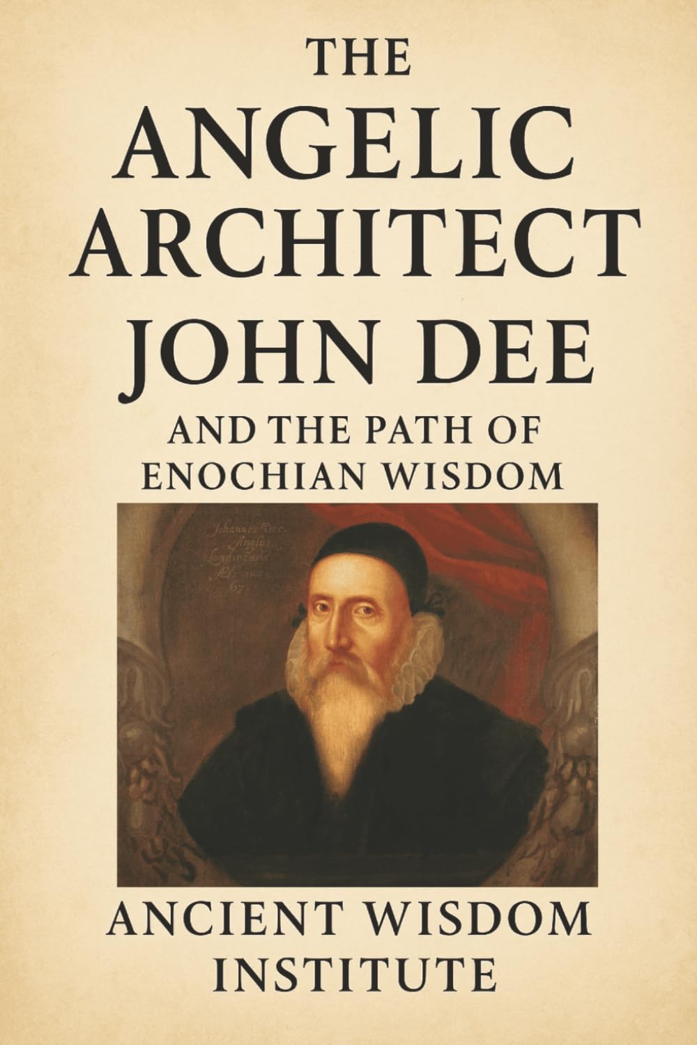 The Angelic Architect: John Dee and the Path of Enochian Wisdom