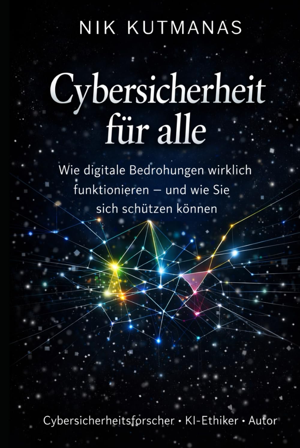 Cybersicherheit für alle: Wie digitale Bedrohungen wirklich funktionieren – und wie Sie sich schützen können