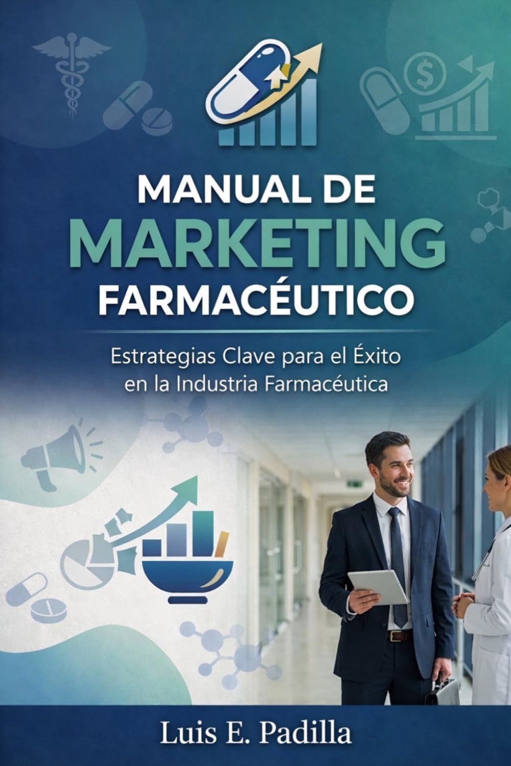 Manual de Marketing y Negociación Farmacéutica (Colección Profesional de la Visita Médica)