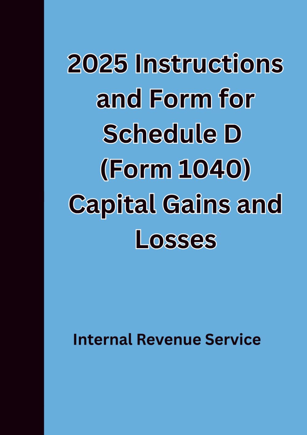 2025 Instructions and Form for Schedule D (Form 1040) Capital Gains and Losses