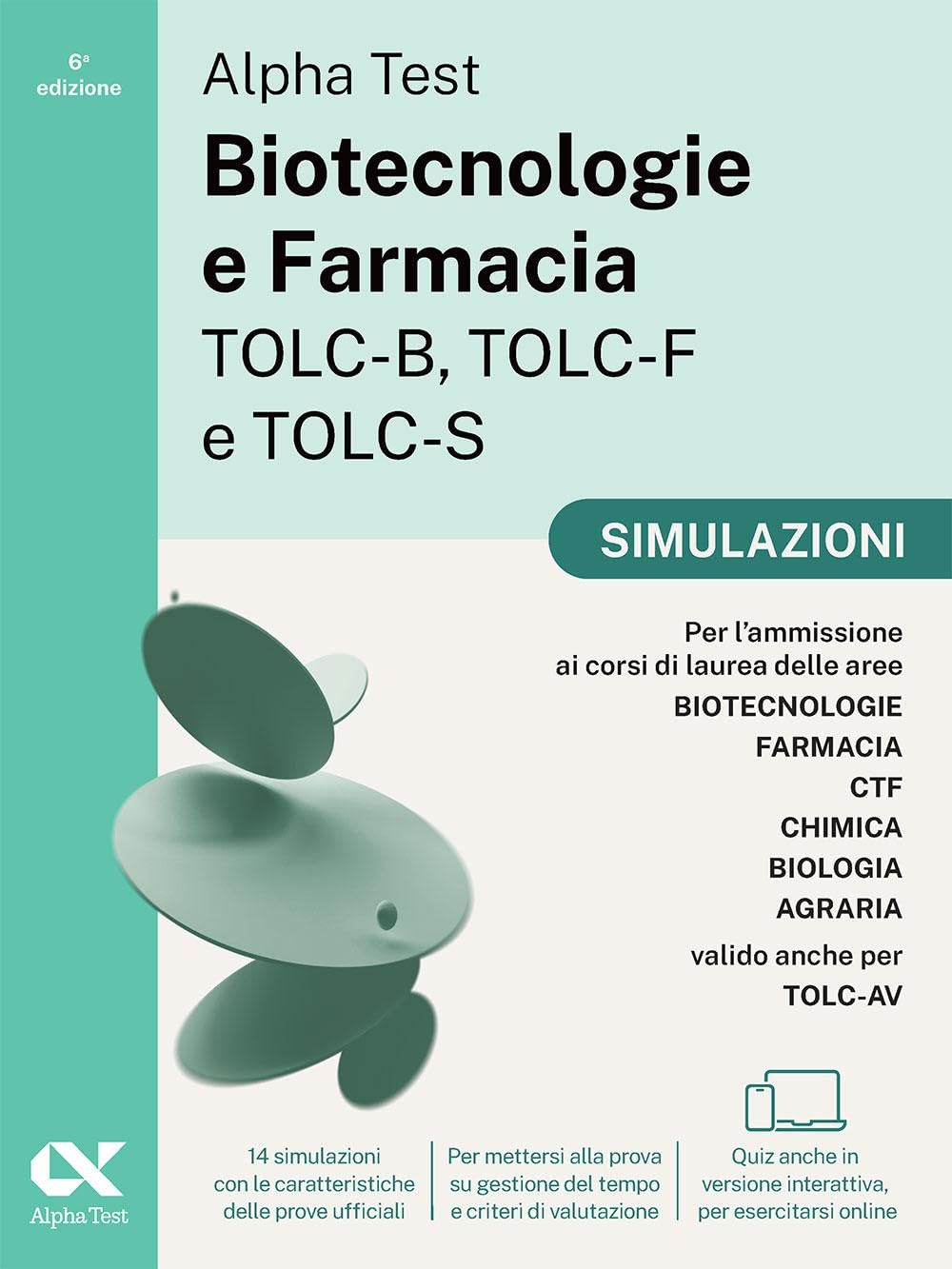 Alpha Test Biotecnologie e Farmacia TOLC-B, TOLC-F e TOLC-S 2026-2027. Kit di preparazione Plus. Per test di ammissione universitari, anche per TOLC-AV. Con piattaforma e simulatore online