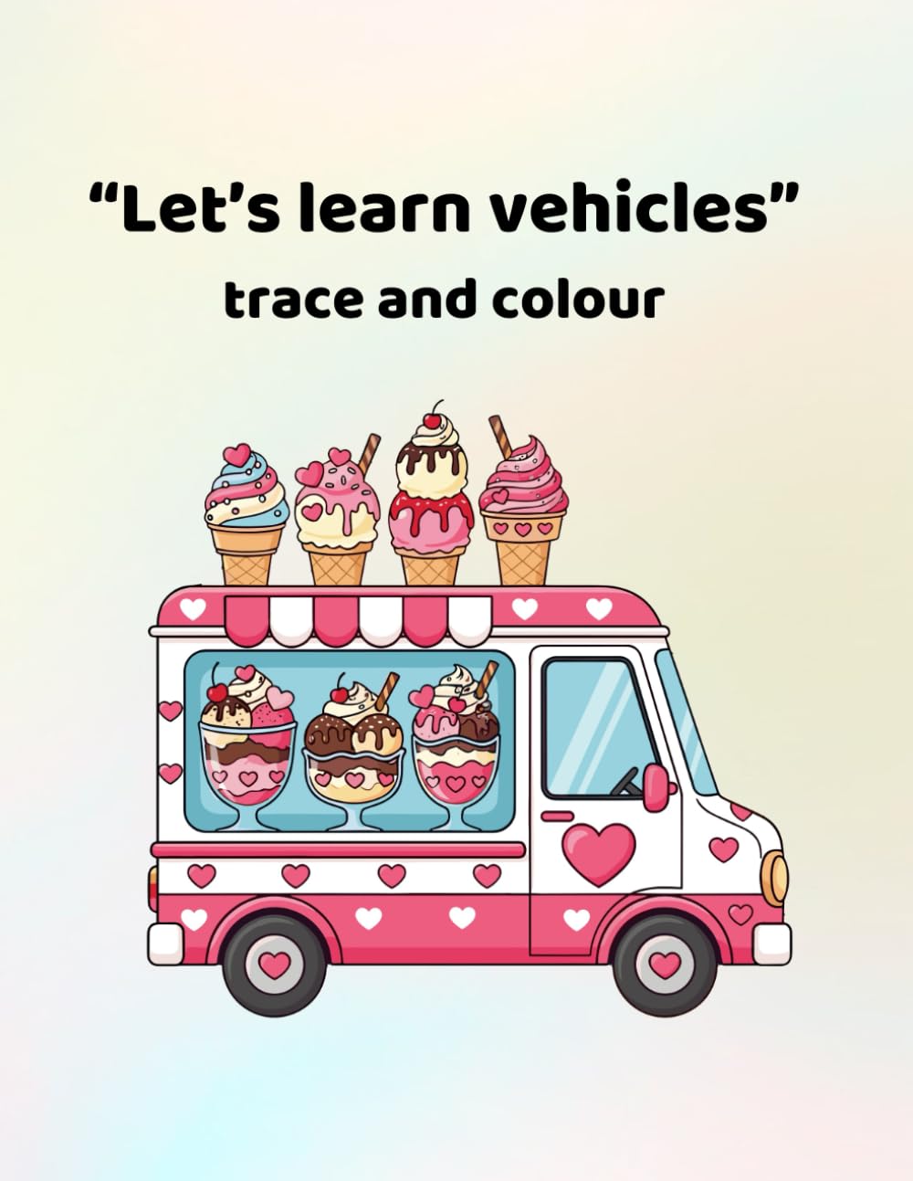 Let's learn vehicles - trace and colour: Making learning fun - for ages 3-6