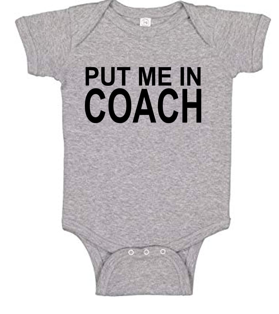 Sports Fan Put Me In Coach Baby Bodysuit Girls or Boys New Born Grey