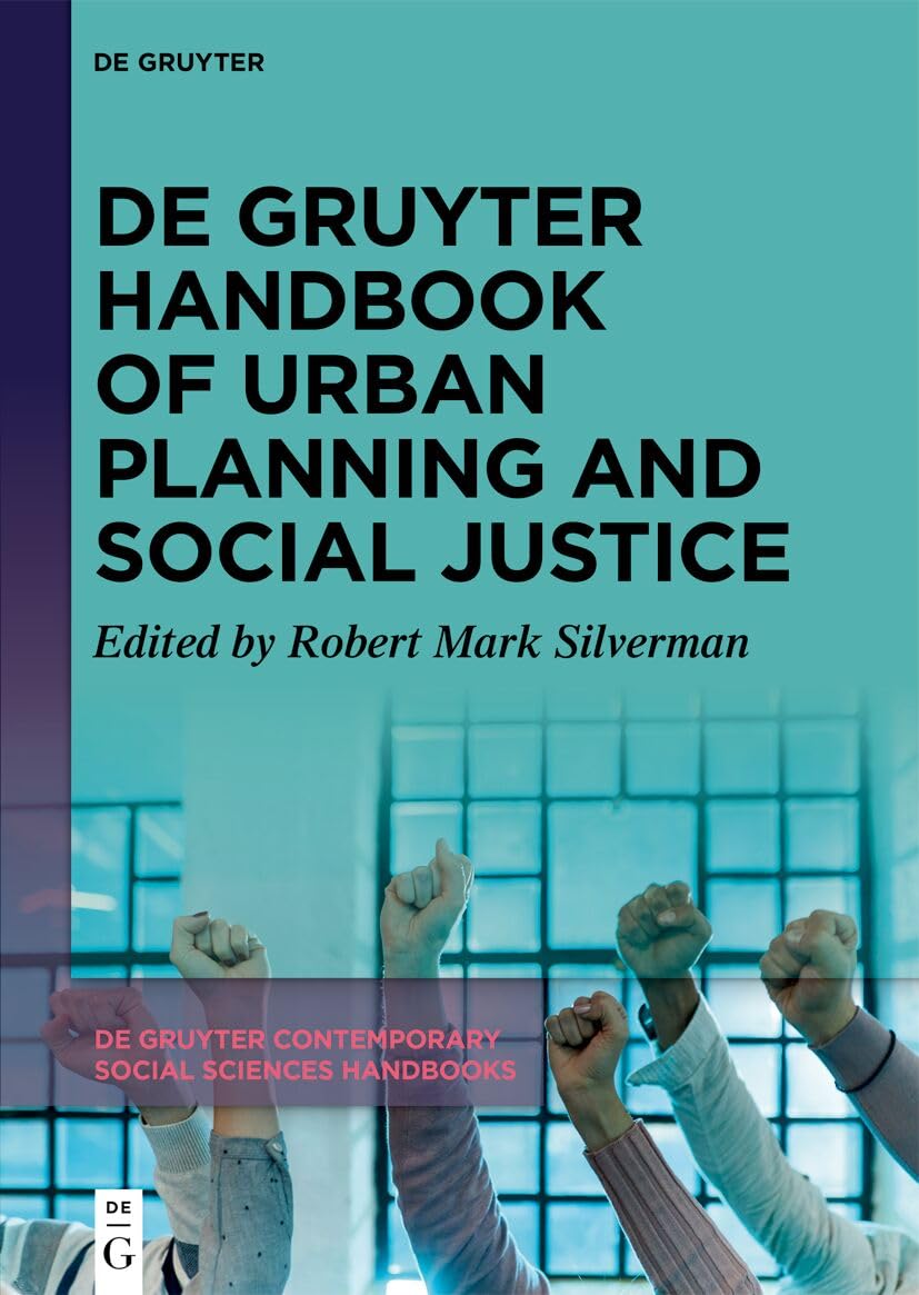 De Gruyter Handbook of Urban Planning and Social Justice (De Gruyter Contemporary Social Sciences Handbooks, 63)
