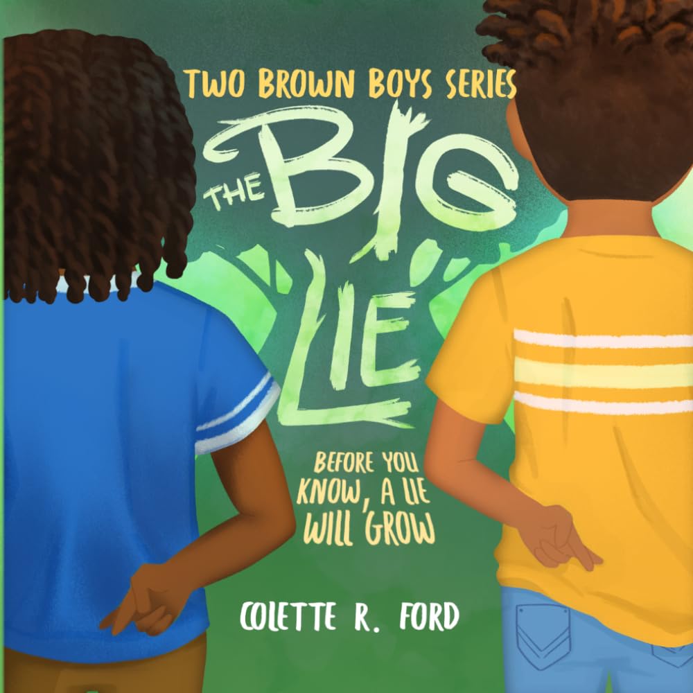 The Big Lie: Before You Know, A Lie Will Grow (Two Brown Boys Series)