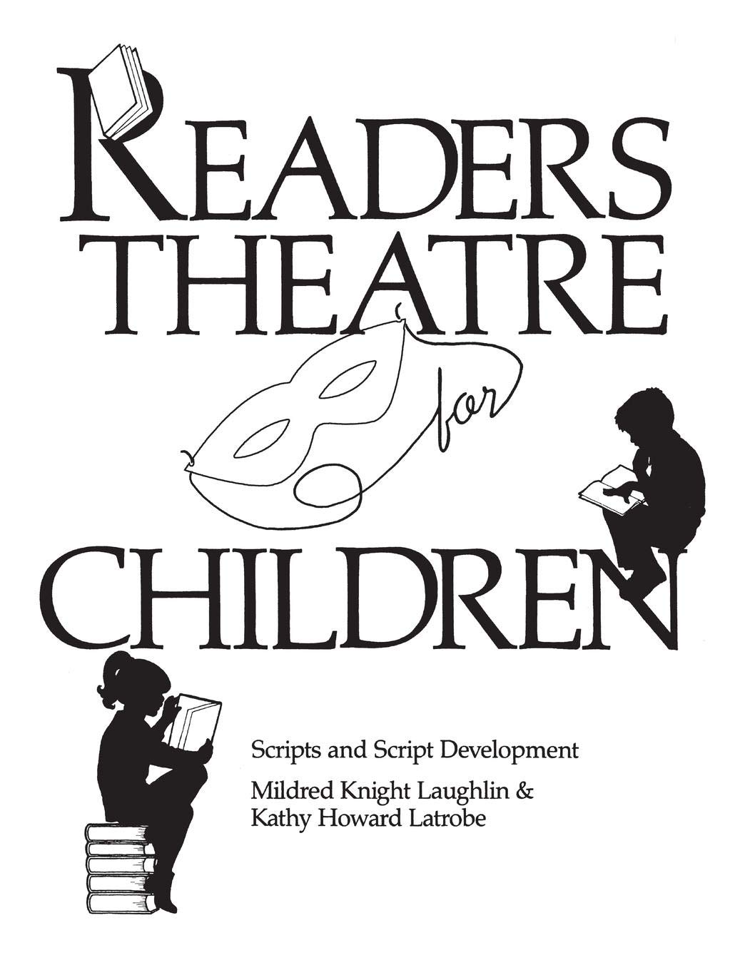 Readers Theatre for Children: Scripts and Script Development