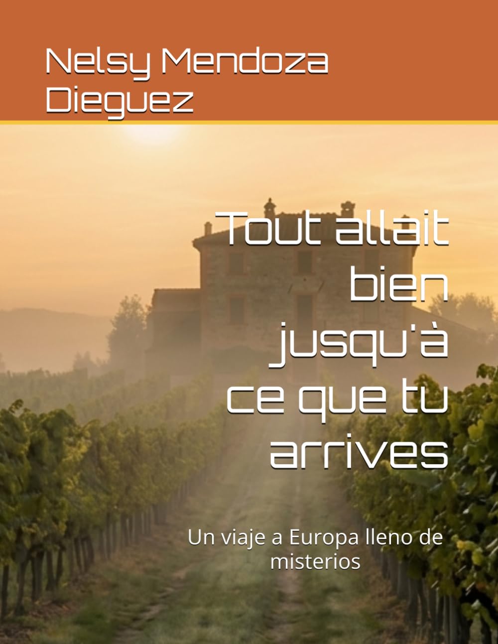 Tout allait bien jusqu'à ce que tu arrives: Un viaje a Europa lleno de misterios (Voyage plein de mystère)