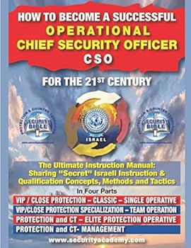 Paperback How to Become a Successful Operational CSO: The Ultimate Security Instruction Manual: Sharing "Secret" Israeli Instruction & Qualification Concepts, Methods and Tactics Book