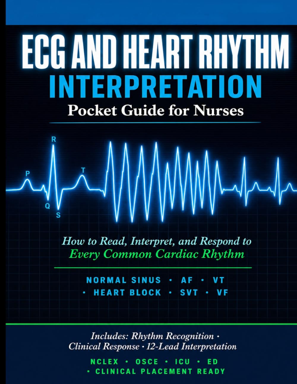 ECG and Heart Rhythm Interpretation Pocket Guide for Nurses: How to Read, Interpret, and Respond to Every Common Cardiac Rhythm