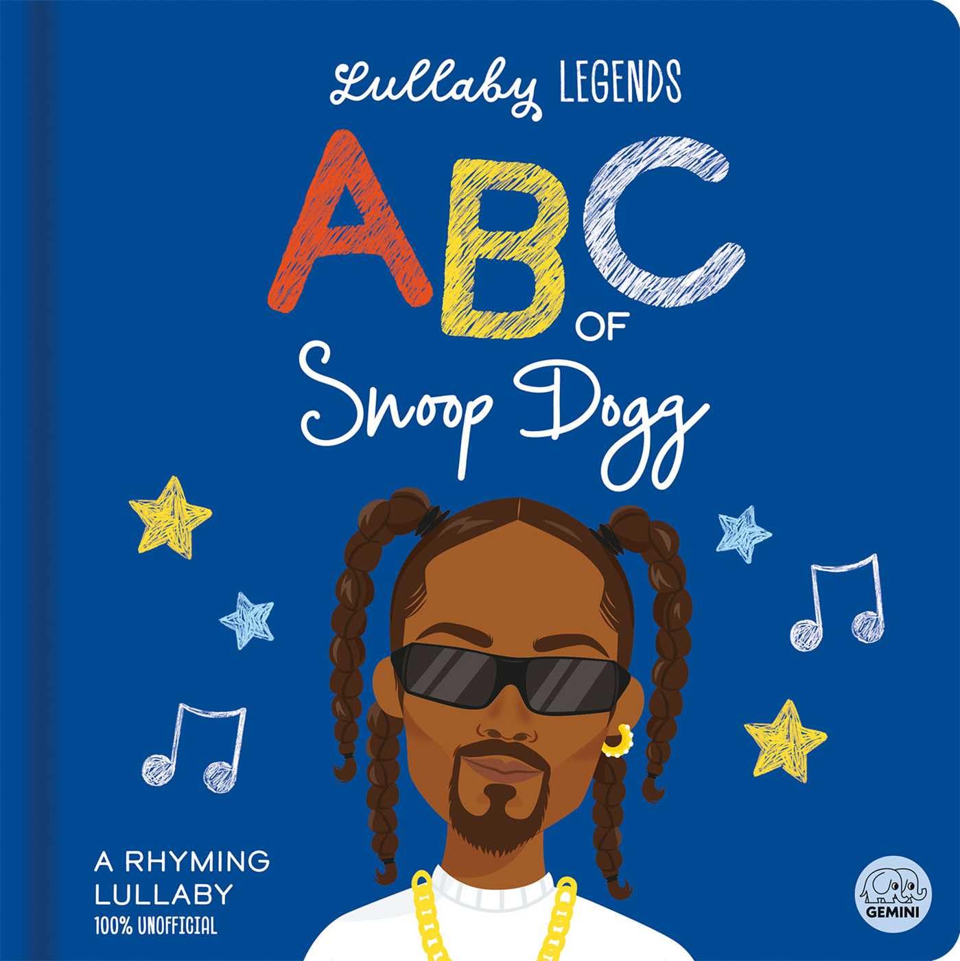 Lullaby Legends: ABC of Snoop Dogg: A Rhyming Lullaby