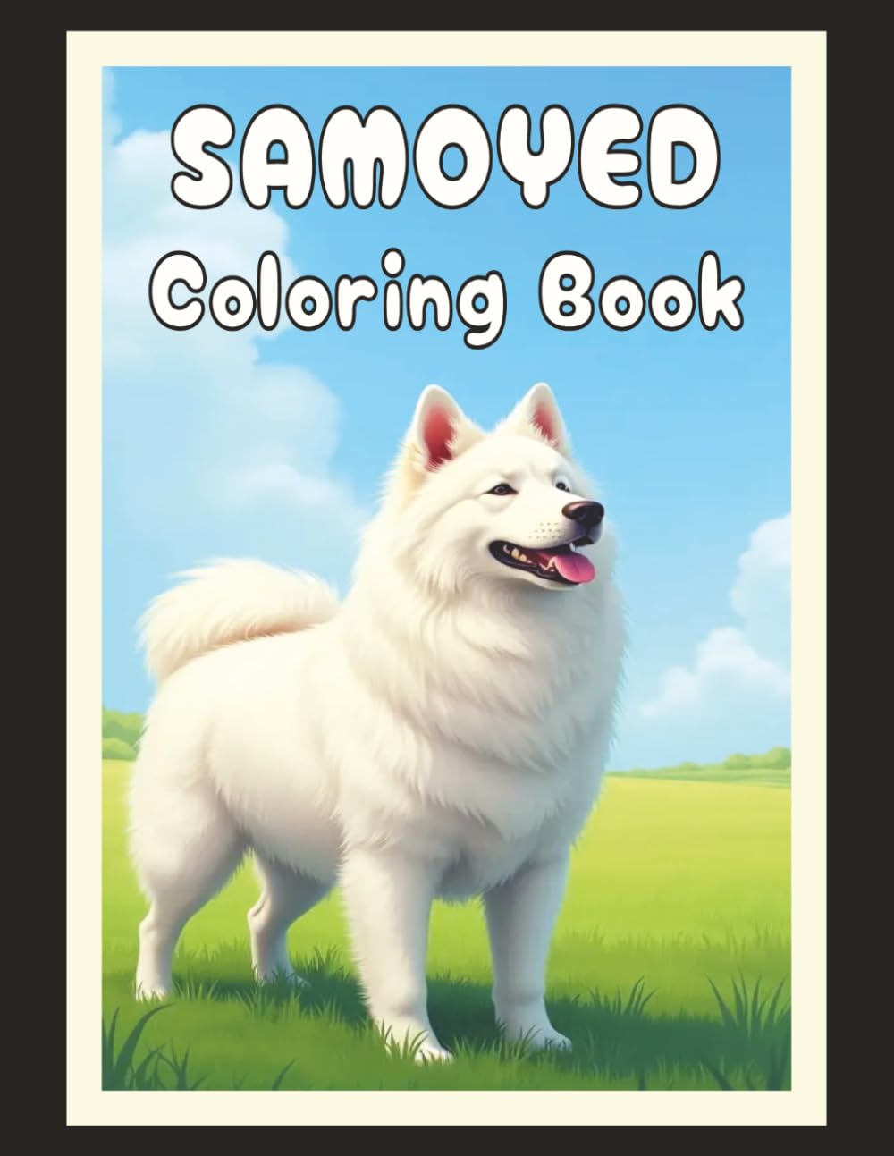 Samoyed Coloring Book: Realistic Dog & Puppy Picture Pages with 60 Lined Drawings of Doggy Outdoor Adventures in Park, Mountain, City, Lake, Snow, ... Scenes + More | Art Gift for Kids and Adults