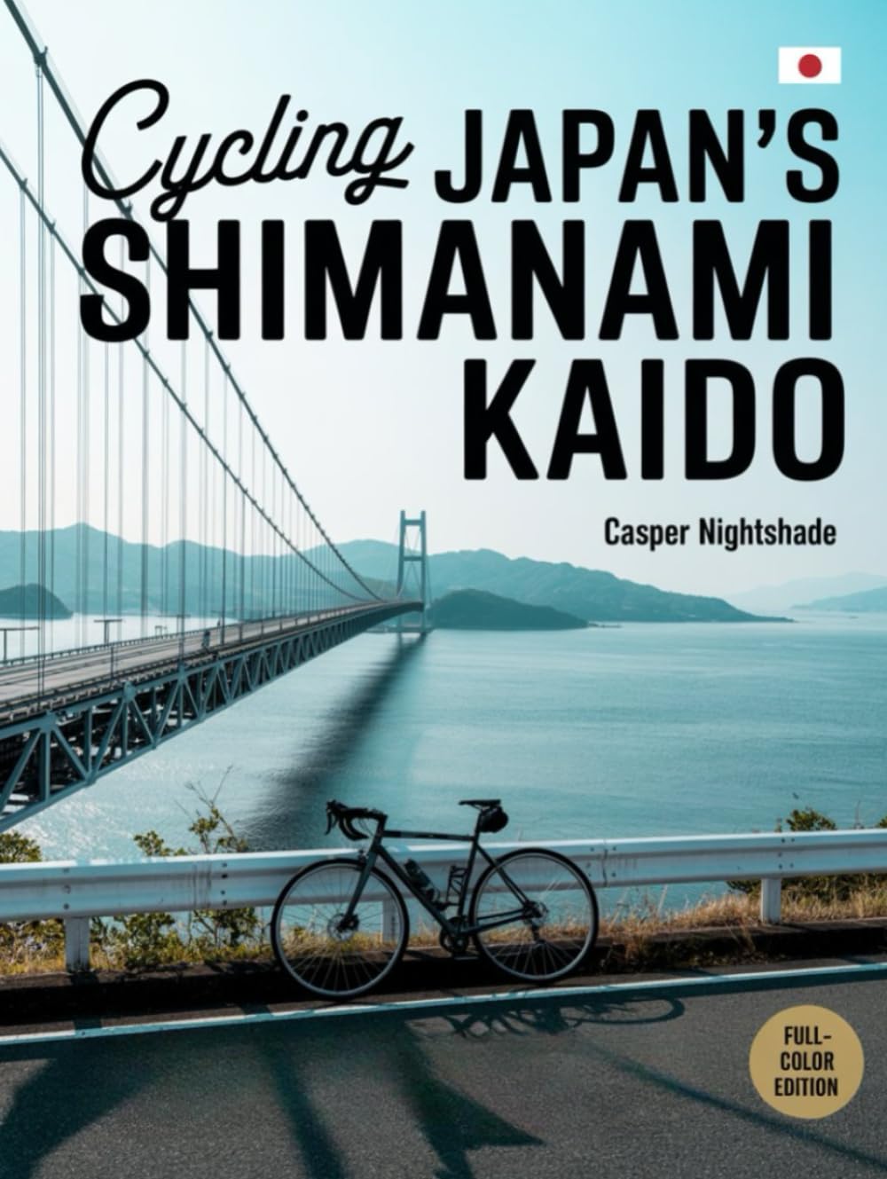 CYCLING JAPAN’S SHIMANAMI KAIDO: A Complete Cyclist’s Guide To Island Routes, Coastal Culture, Scenic Bridges And Local Flavors Across The Seto Inland Sea