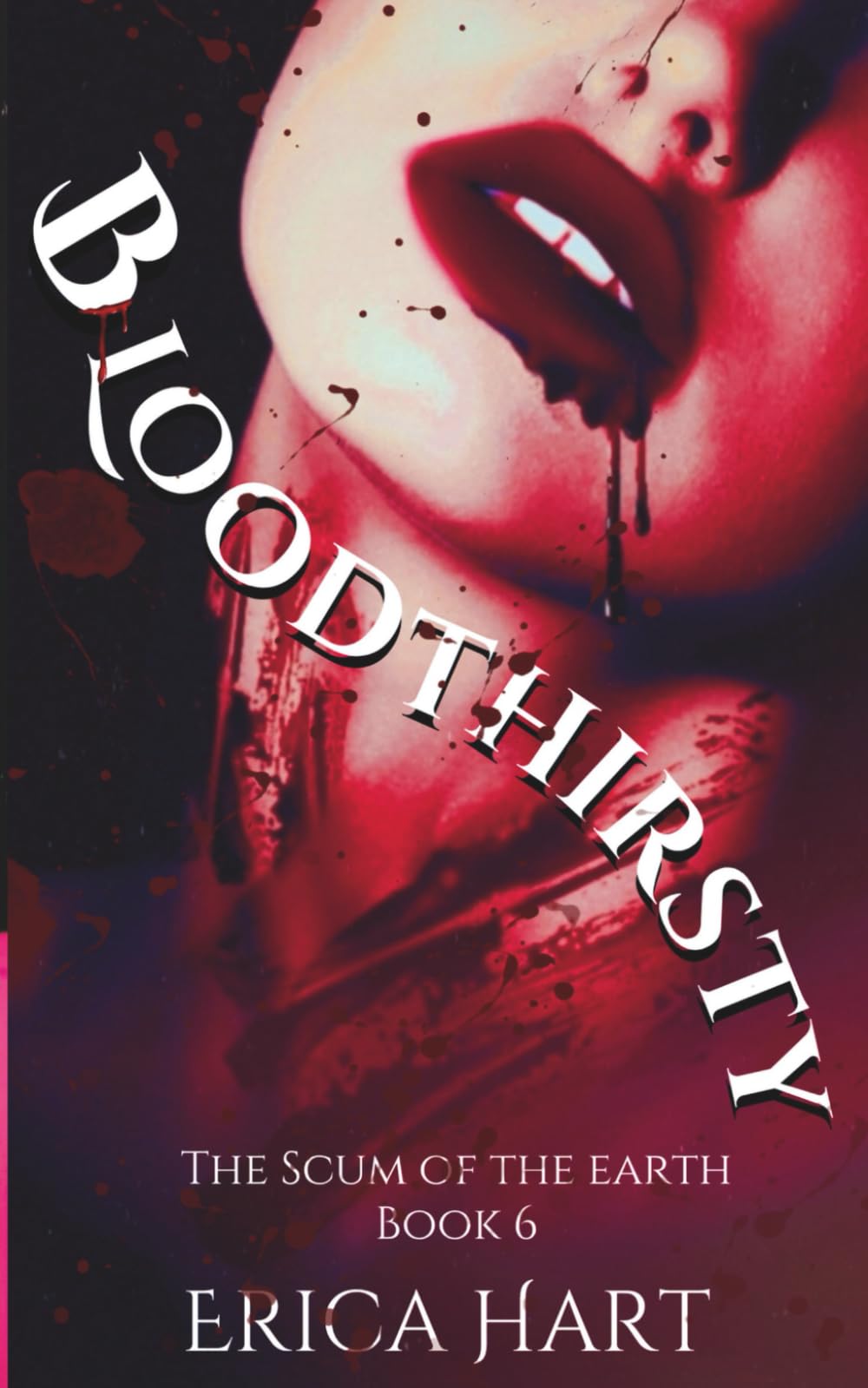 The Scum of The Earth: Book 6:Bloodthirsty