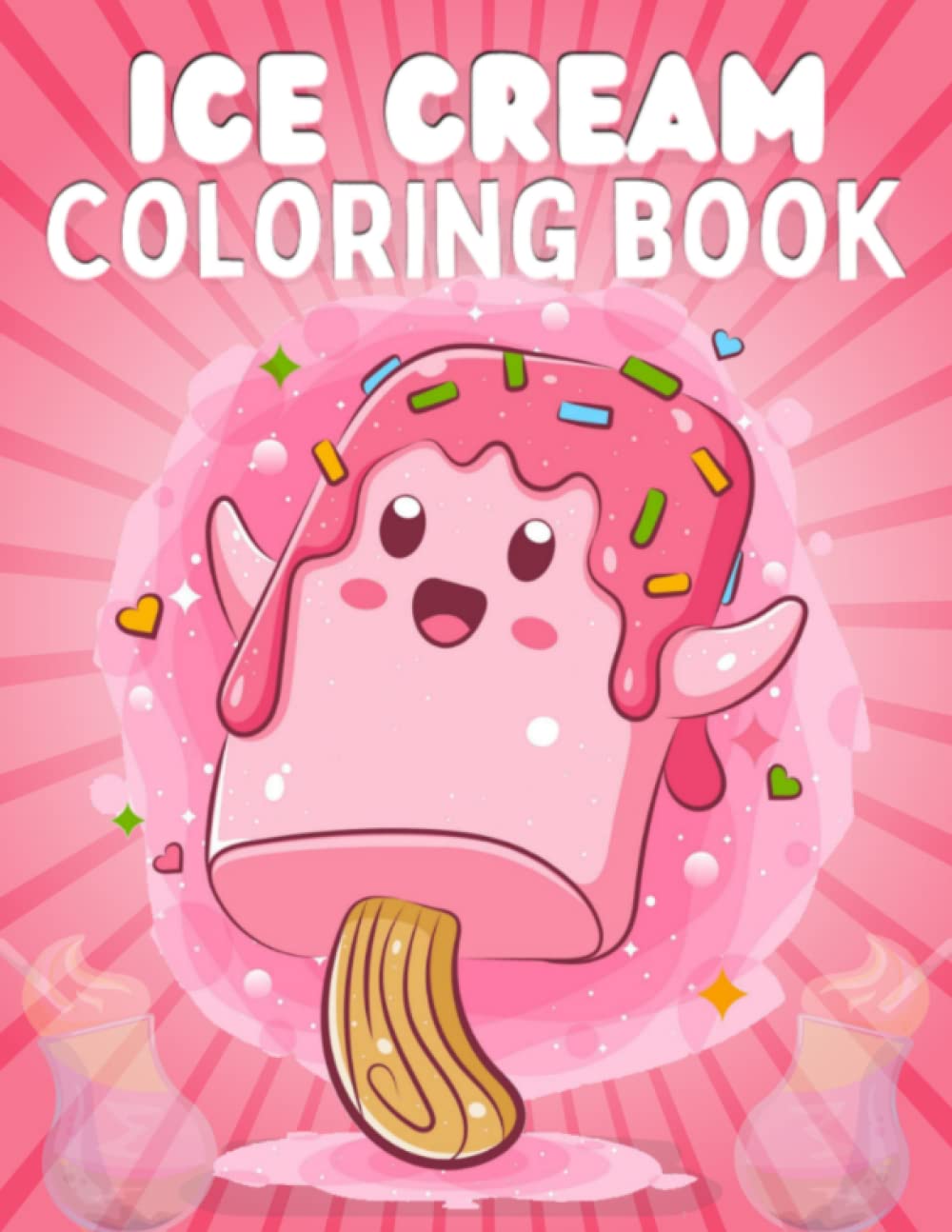 Ice Cream Coloring Book: 40+ Cute and Easy Kawaii Ice Cream Coloring Pages for Kids and Adults to relax and have fun