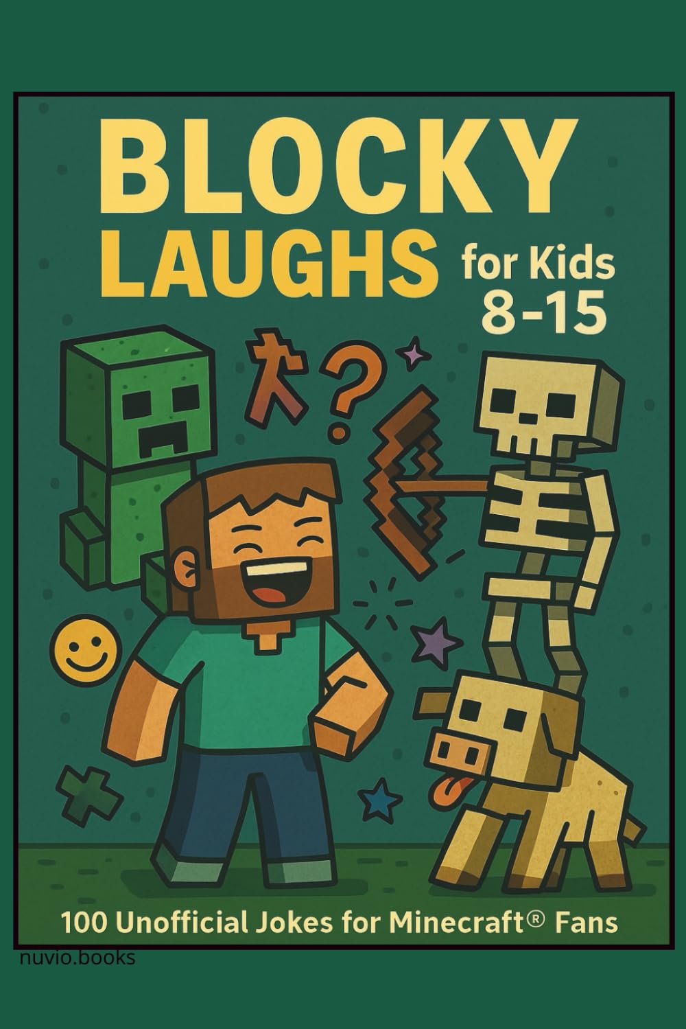 BLOCKY LAUGHS for Kids 8-15: 100 Unofficial Jokes for Minecraft® Fans