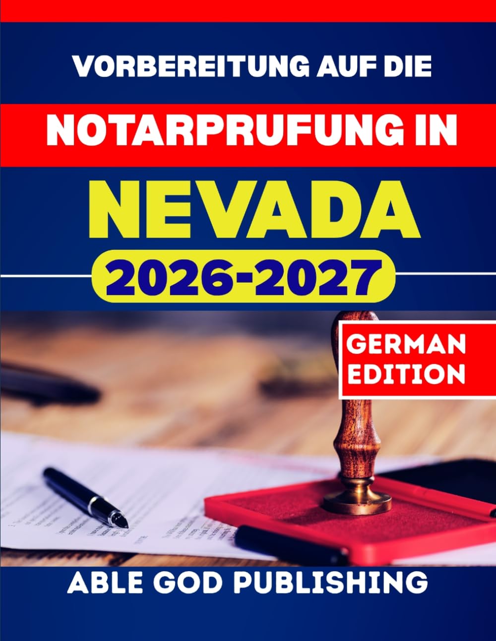 Vorbereitung auf die Notarprufung in Nevada: Schritt-fur-Schritt-Studienleitfaden zur Zertifizierung als Notar mit aktualisierten Gesetzen und Ubungsfragen