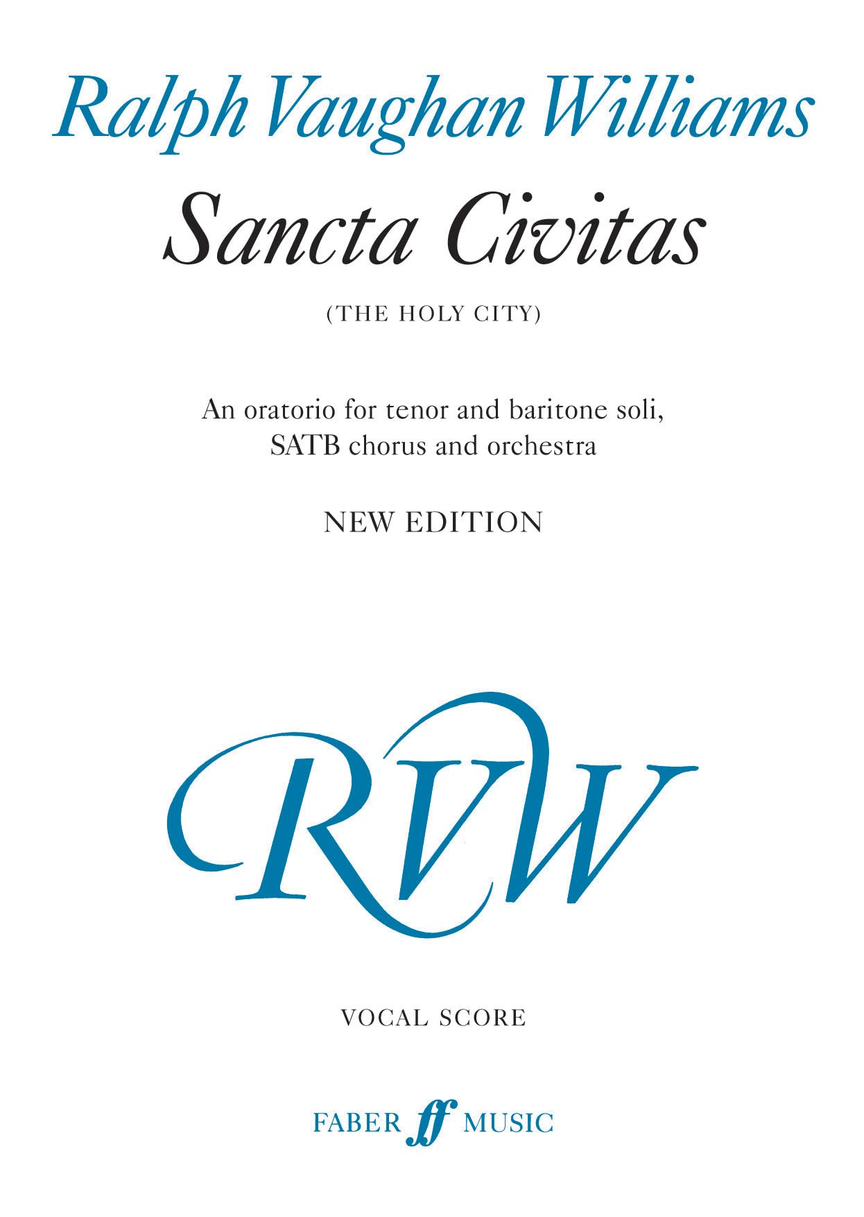 Sancta Civitas: An Oratorio for Tenor and Baritone Soli, Satb Chorus, Semi-chorus, Distant Chorus and Orchestra 1923-25 Texts from the Book of Revelation: Vocal Score