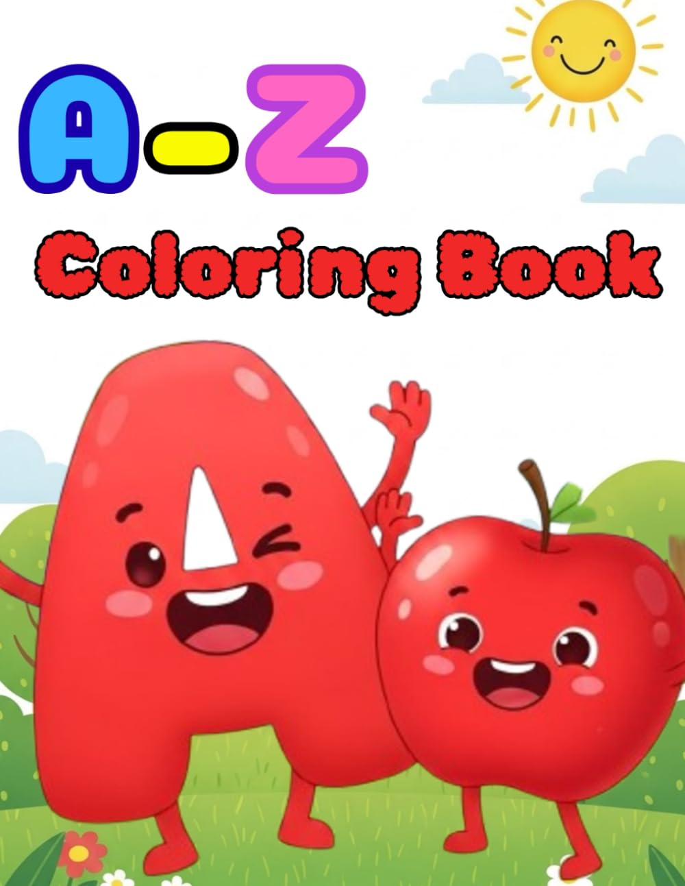 A-Z Coloring Book: A Fun Journey Through Colorful Letters, Happy Friends, and Endless Fun for Little Learners”