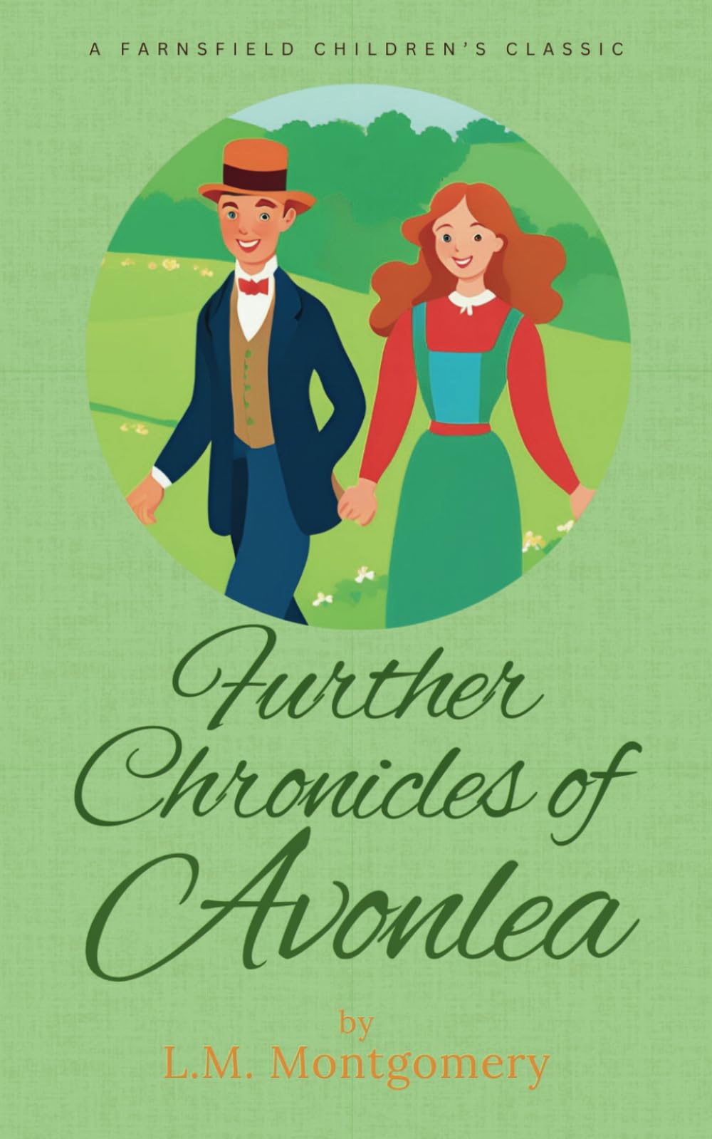 Further Chronicles of Avonlea: Another Anne of Green Gables Short Story Collection