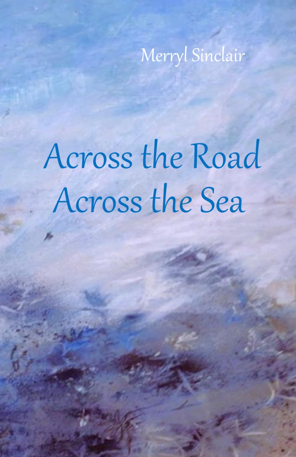Across the Road, Across the Sea