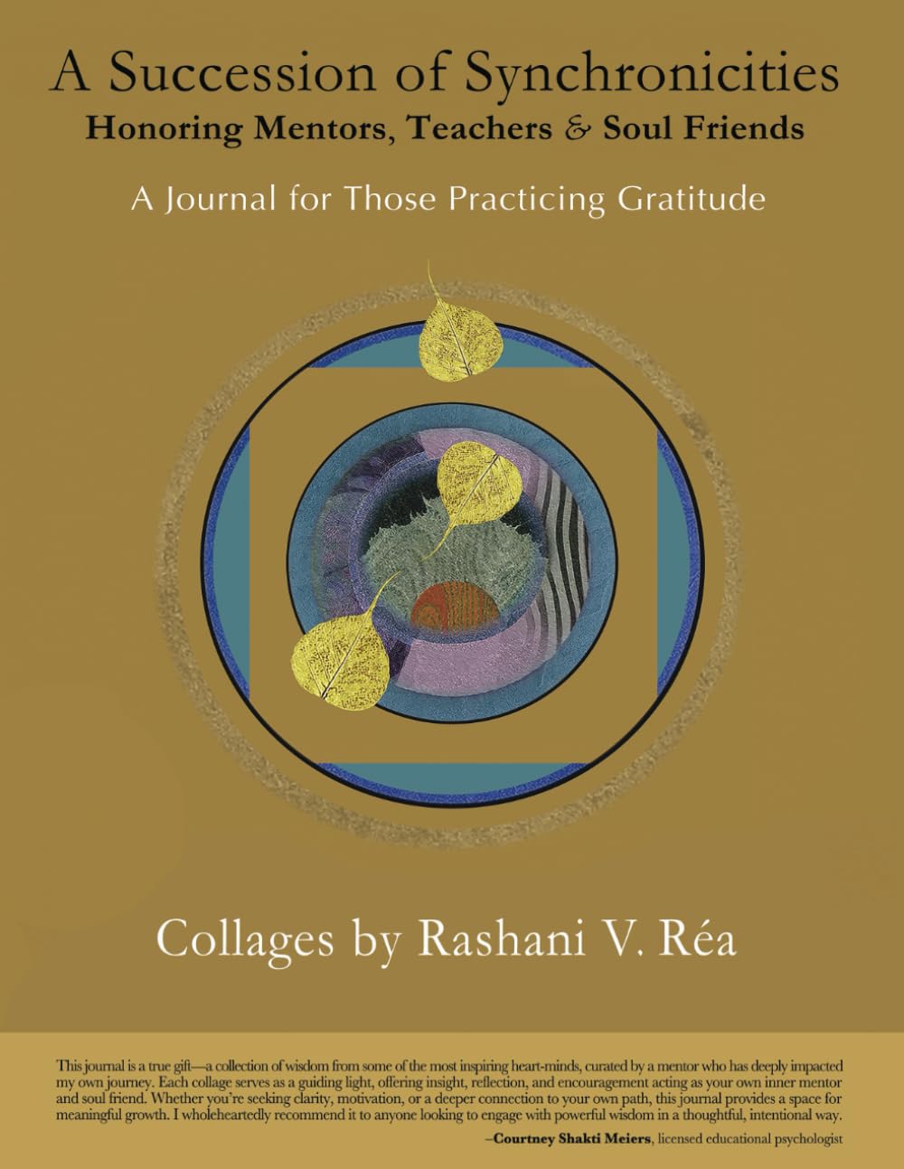 A Succession of Synchronicities: Honoring Mentors, Teachers & Soul Friends: A Journal for Those Practicing Gratitude