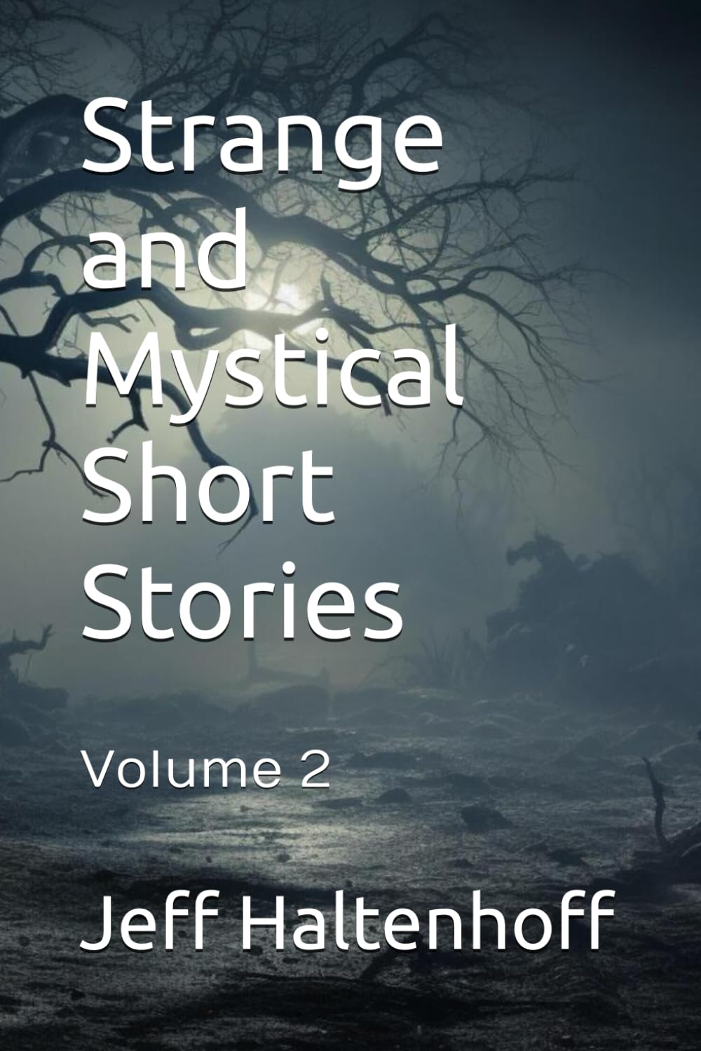 Strange and Mystical Short Stories: Volume 2