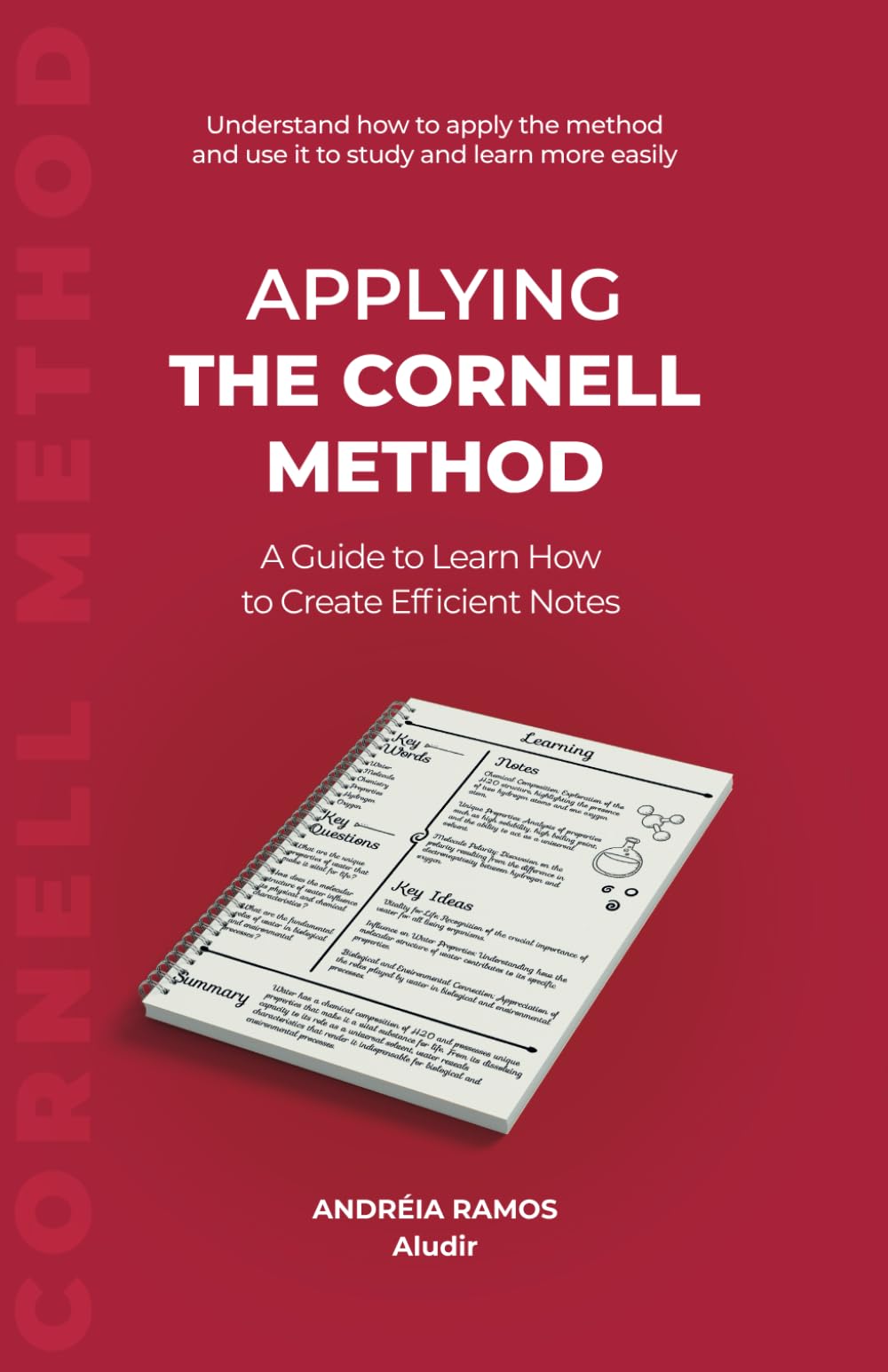 Applying The Cornell Method: A Guide to Learn How to Create Efficient Notes (Discovering Study Techniques)