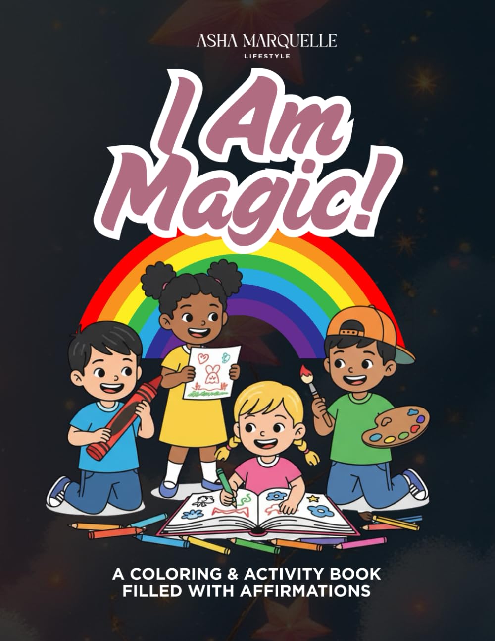I Am Magic!: I Am Magic! A Coloring & Activity Book Filled with Affirmations