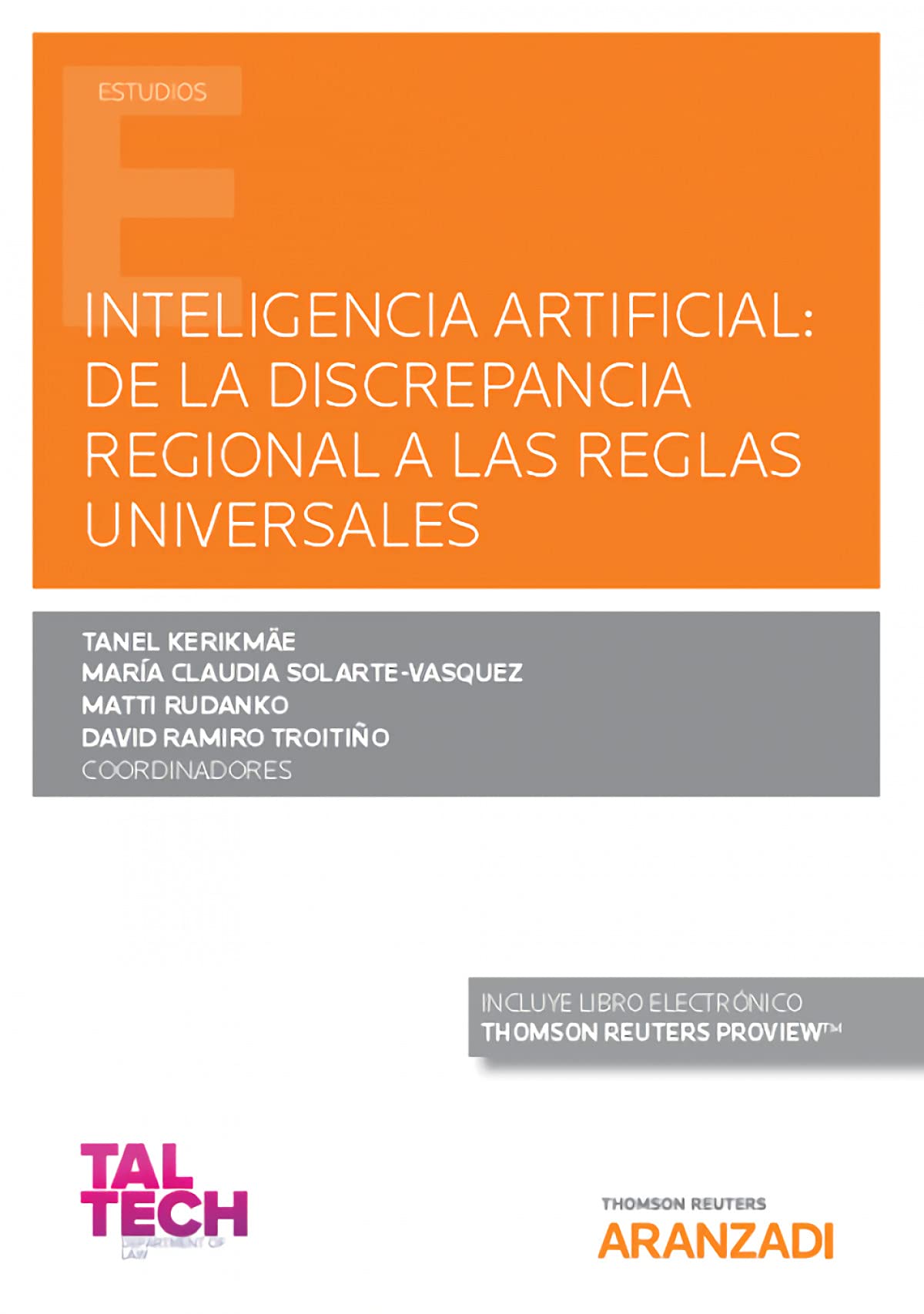 Inteligencia artificial: de la discrepancia regional a las reglas universales (Papel + e-book): integración de percepciones políticas, económicas y legales