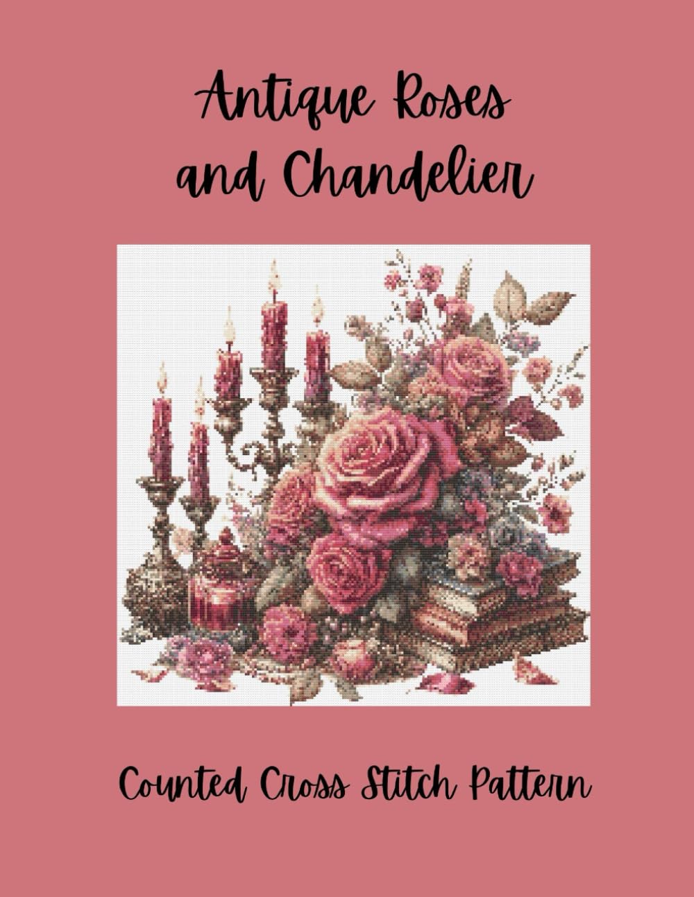 Antique Roses and Chandelier: Counted Cross Stitch Pattern