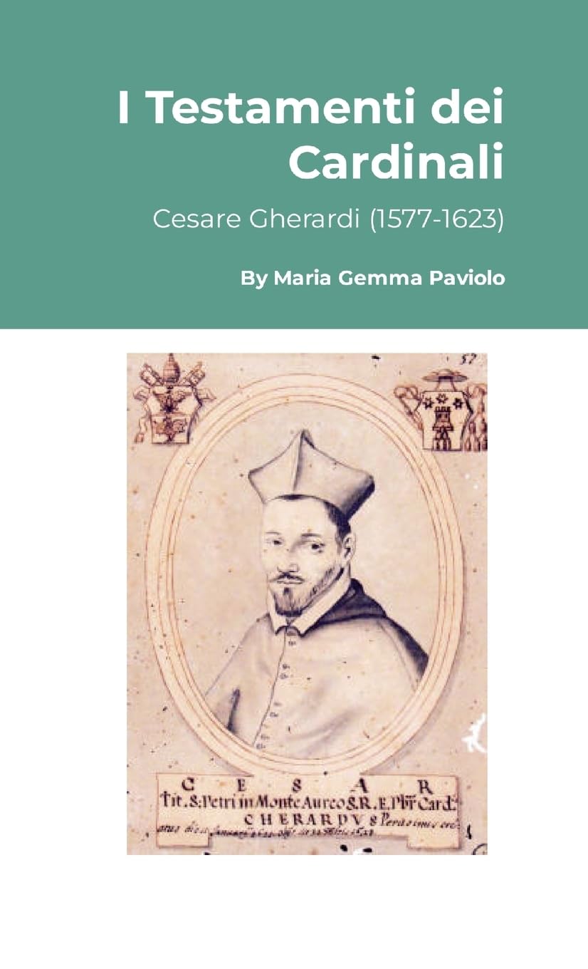 I Testamenti dei Cardinali: Cesare Gherardi (1577-1623)