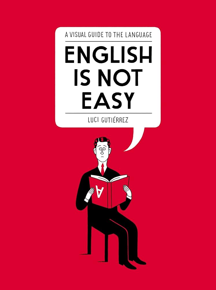 Amazon | English Is Not Easy: A Visual Guide to the Language