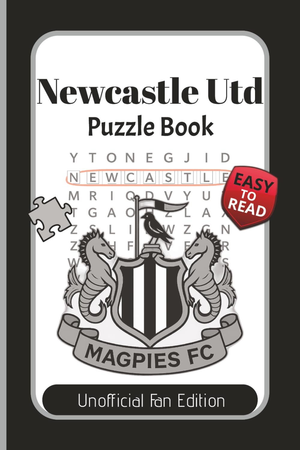 Newcastle United FC Puzzle Book: Word Searches, Crosswords, Sudoku & Mazes for Toon Army Fans