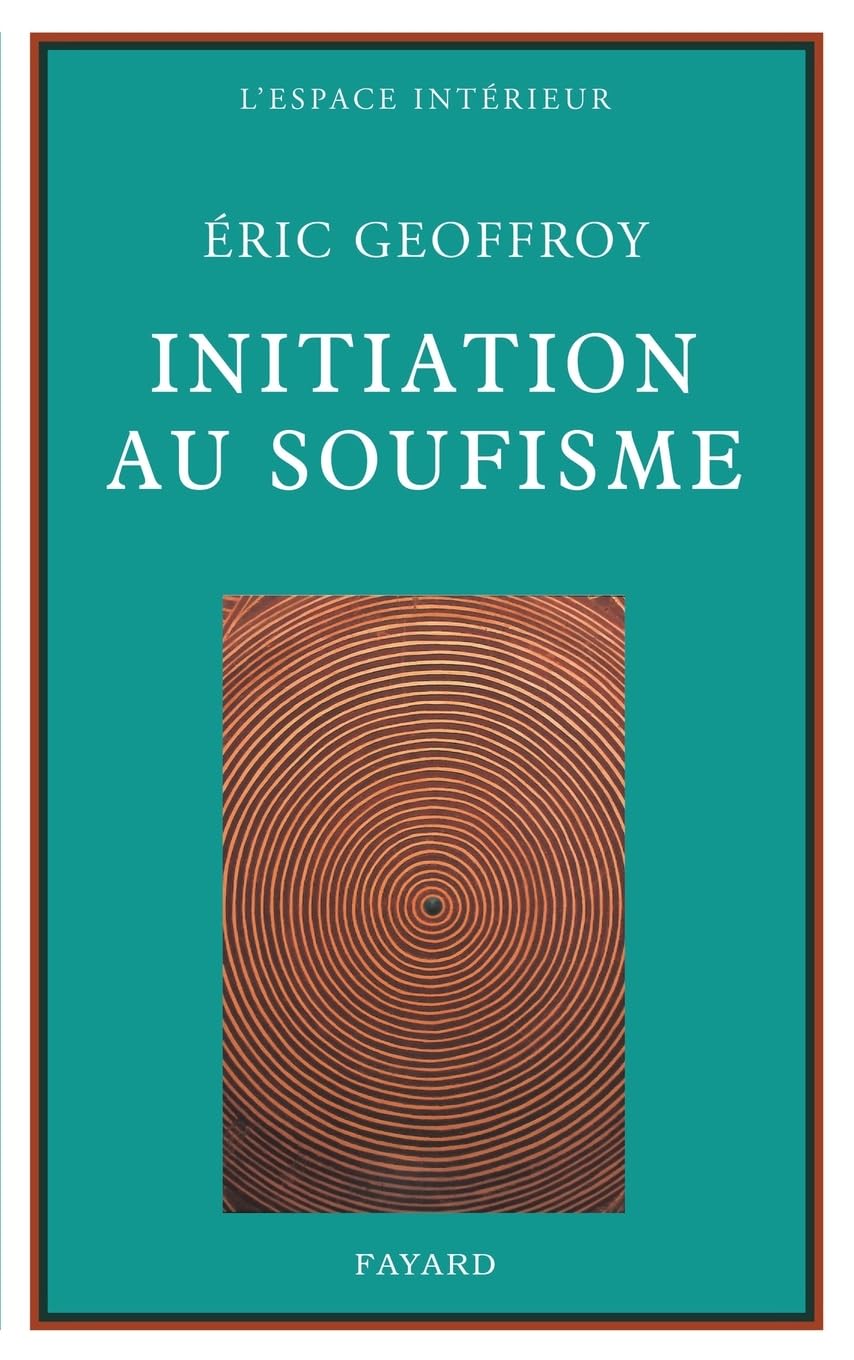 Initiation au soufisme (French Edition)