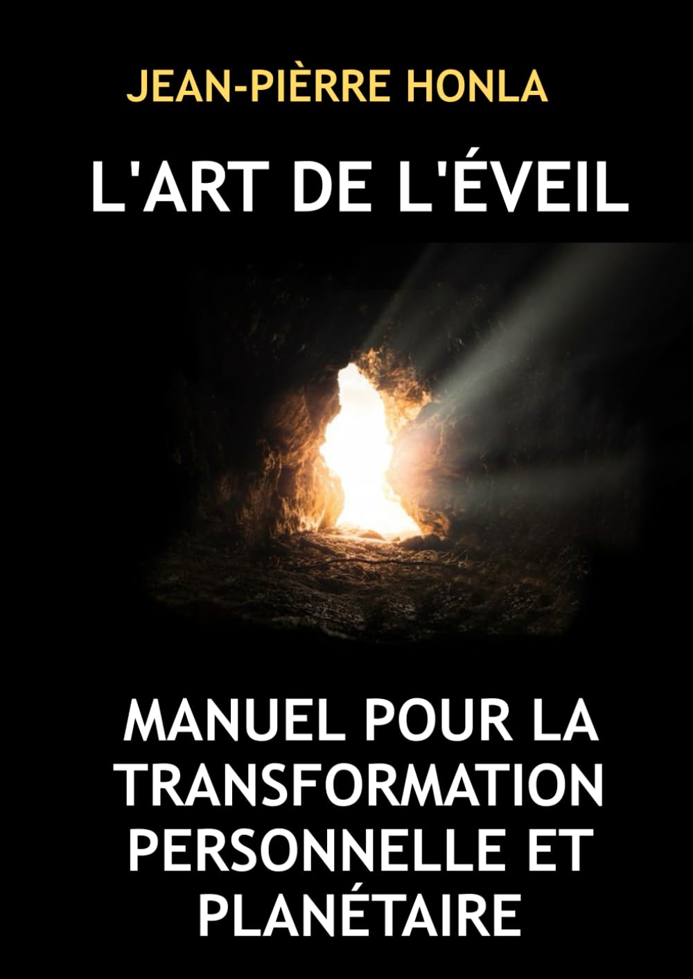 L'ART DE L'ÉVEIL: MANUEL POUR LA TRANSFORMATION PERSONNELLE ET PLANÉTAIRE