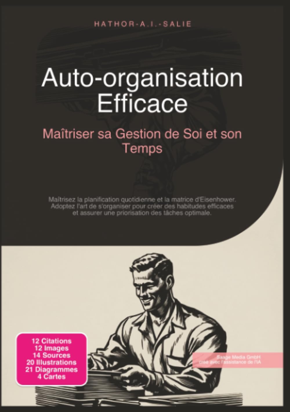 Auto-organisation Efficace: Maîtriser sa Gestion de Soi et son Temps