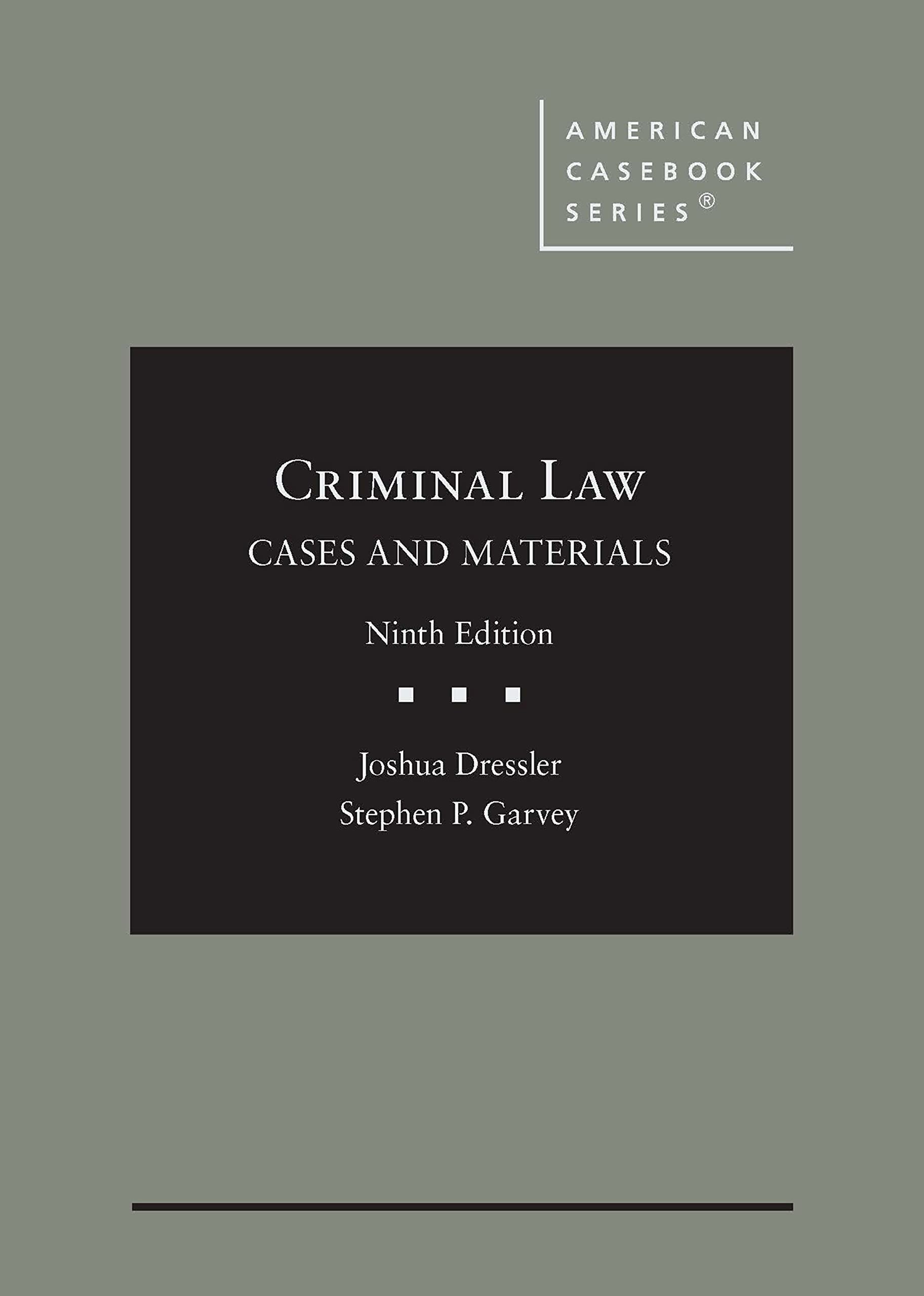 Criminal Law: Cases and Materials (American Casebook Series)