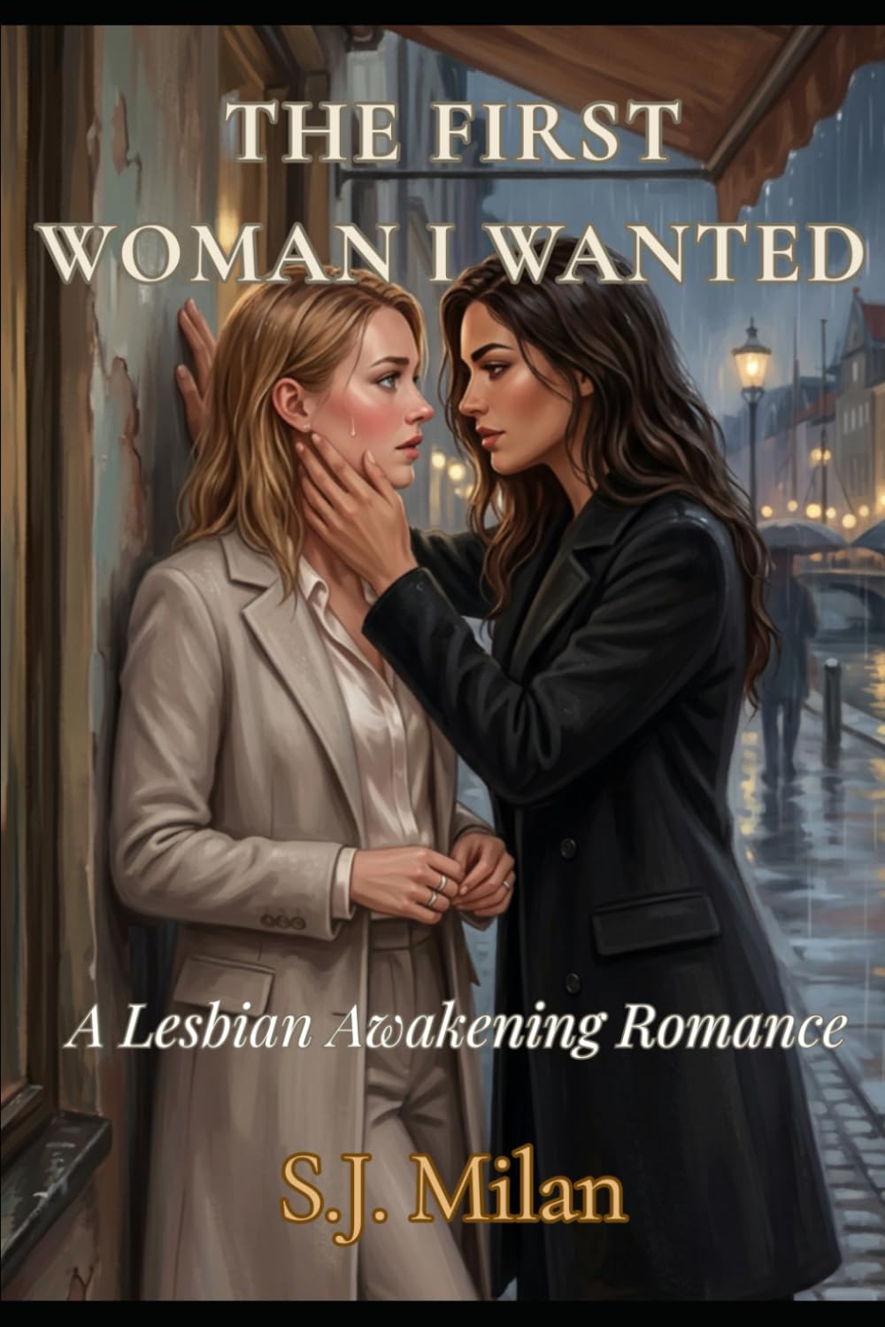 THE FIRST WOMAN I WANTED: A Slow-Burn Lesbian Awakening Romance (Am I a Lesbian?)